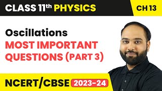 Oscillations  Most Important Questions Part 3  Class 11 Physics Chapter 13  LIVE [upl. by Chaille]