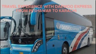 Travel Experience with Daewoo express from Peshawar to Karachi [upl. by Suchta]