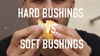 Hard Bushings VS Soft Bushings What You Should Know [upl. by Oeflein]