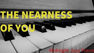 quotTHE NEARNESS OF YOUquot Piano [upl. by Esinet]