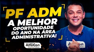 Concurso PF Administrativo Confirmado A oportunidade do Ano  AlfaCon [upl. by Arrimat]