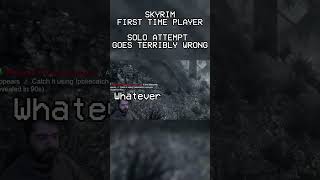 SKYRIM first time player  Solo attempt goes terribly wrong [upl. by Llet]