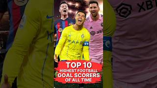 Top 10 Highest Goal Scorers of AllTime shorts [upl. by Rona]