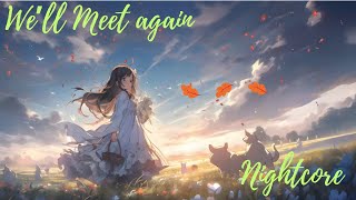 Well Meet Again  Nightcore  Lyrics [upl. by Mountfort]