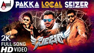 Pakka Local SEIZER  New 2K Video Song 2018  Chandan Shetty  Chiranjeevi Sarja  VRavichandran [upl. by Yartnoed]