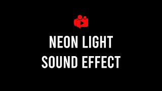 Neon Light Sound Effect High Quality FREE [upl. by Cony]