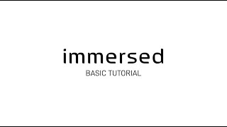 Immersed Basic Tutorial [upl. by Ymmot57]