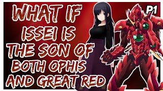 What if Issei is the son of both Ophis and Great red Part 1 [upl. by Sanger]