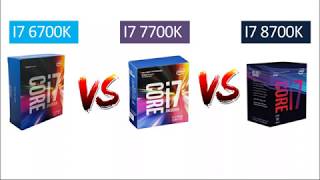 i7 6700k vs i7 7700k vs i7 8700k  Comparison [upl. by Pals328]