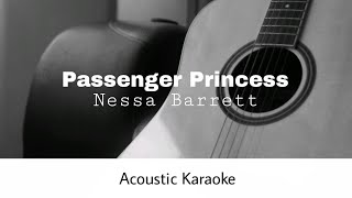 Nessa Barrett  Passenger Princess Acoustic Karaoke [upl. by Keele563]