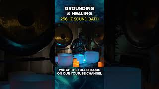 Grounding amp Healing  256 Hz Sound Bath shorts [upl. by Hobey530]