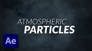 How To Create Atmospheric Particles in After Effects Without Using Plug Ins Tutorial [upl. by Norbie]