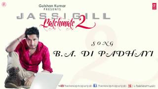 BA Di Padhayi by Jassi Gill Full Song Batchmate 2  NEW PUNJABI SONG [upl. by Newel]