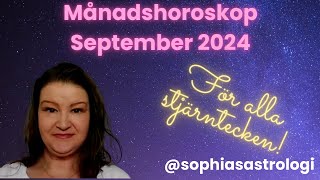 Sophias Astrologi ⭐MÅNADSHOROSKOP SEP 2024 ⭐FÖR ALLA STJÄRNTECKEN❤️❤️❤️❤️❤️❤️ [upl. by Minnaminnie]