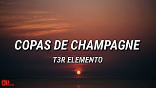 T3R Elemento  Copas De Champagne LetrasLyrics🎵 [upl. by Christean]