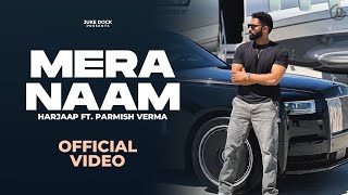 Mera Naam  Harjaap Ft Parmish Verma Official Video Juke Dock [upl. by Pirnot252]