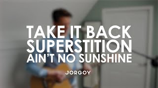 Ed Sheeran  Take It Back  Superstition  Aint No Sunshine  MASHUP LOOPCOVER [upl. by Ailadi900]