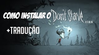 TUTORIAL de como instalar o Dont Starve 27016 Tradução 2016 [upl. by Ridley]