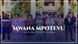 Mwana Mpotevu II Amani SDA Choir II Changombe  Dodoma II Official Video [upl. by Maxim]