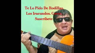 Te Lo Pido De Rodillas Los Iracundos Cover Suscríbete 🎶🎵🇸🇻 [upl. by Elleral]