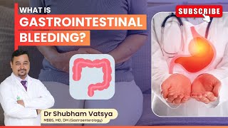 What is Gastrointestinal Bleeding  Dr Shubham Vatsya bowel gastrointestinal digestion hospital [upl. by Nobe]