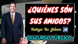 AMISTADES QUE DURARÁN PARA SIEMPRE DISCURSO JW TESTIGOS DE JEHOVÁ JWORG [upl. by Secilu]