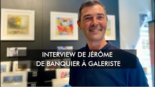 De banquier à galeriste  la reconversion réussie de Jérôme [upl. by Nahallac]