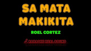 Roel Cortez  Sa Mata Makikita Karaoke Real Sound [upl. by Ainit]