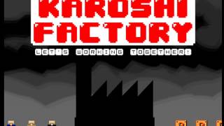 Karoshi Factory Theme [upl. by Udelle]