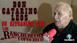 DON CATARINO LEOS DE LOS RANCHERITOS DEL TOPO CHICO  ENTREVISTA EXCLUSIVA  EN BACKSTAGE [upl. by Nitsej981]