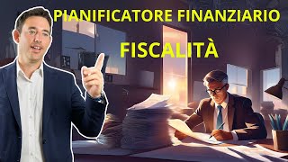 Pianificatore finanziario  Puntata 4  Fiscalità [upl. by Anilag]