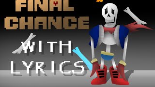 Final Chance With Lyrics Undertale Disbelief Papyrus Phase 4 Theme [upl. by Dorca636]