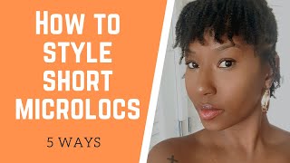 5 Easy Styles for Short Microlocs  Sisterlocs  Starter Locs Journey [upl. by Antebi937]