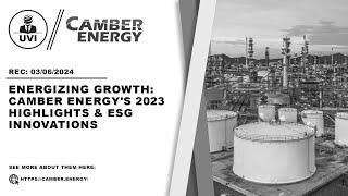 Energizing Growth Camber Energys 2023 Highlights amp ESG Innovations [upl. by Garlen]