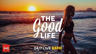 The Good Life Radio • 247 Live Radio  Best Relax House Chillout Study Running Gym Happy Music [upl. by Retep]