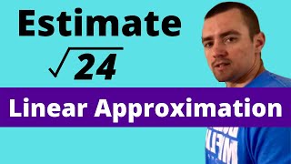 LINEAR APPROXIMATION TO ESTIMATE SQRT24  how to use linearization with no fx or a Part 3 [upl. by Ttegirb]