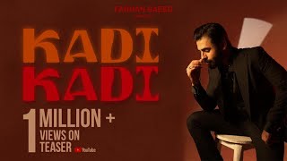 Kadi Kadi  Farhan Saeed  Official Teaser [upl. by Airet]