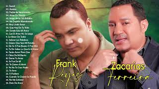 30 GRANDES CANCIONES ZACARÍAS FERREÍRA FRANK REYESZACARÍAS FERREÍRA FRANK REYES SUS MEJORES ÉXITOS [upl. by Dareg]