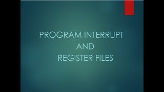 PROGRAM INTERRUPT AND REGISTER FILES  COMPUTER ARCHITECTURE AND ORGANISATION  3 with example [upl. by Nerat]