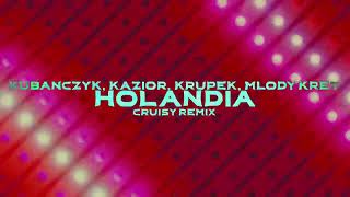 Kubańczyk Kazior Krupek Młody Kret  Holandia Cruisy Remix [upl. by Vijar]