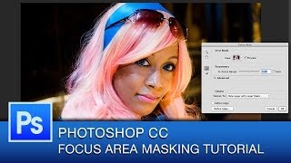 Photoshop CC 2014 Focus Area Masking Tutorial [upl. by Mall]