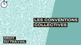 Les Conventions Collectives  Droit du travail [upl. by Phelgon472]