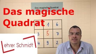 Das magische Quadrat  Rechnen und Denken  Mathematik  Lehrerschmidt [upl. by Aisan844]