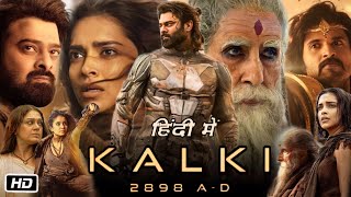 Kalki 2898 Full Movie in Hindi Review and Collection  Prabhas  Deepika  Kamal H  Amitabh B [upl. by Norris949]