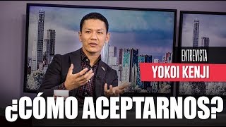 ¿CÓMO ACEPTARNOS COMO SOMOS  YOKOI KENJI  ENTREVISTA [upl. by Dryfoos155]