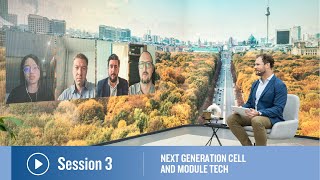 RTEU23  Session 3  Next Generation Cell and Module Tech [upl. by Ydnis710]