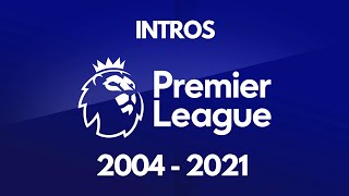 Premier League Intros 20042021 [upl. by Gally]