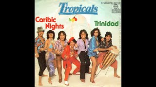 Tropicals quot Caribic Nights  Trinidad quot 1982 [upl. by Ahsatin836]