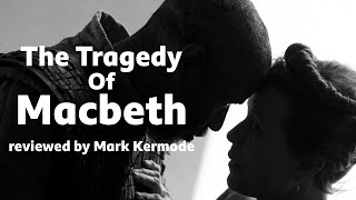 The Tragedy of Macbeth reviewed by Mark Kermode [upl. by Herminia]