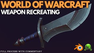 World of Warcraft  Recreating Weapon 3D Model [upl. by Ylicec729]